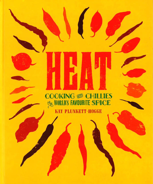 Heat: Cooking With Chillies