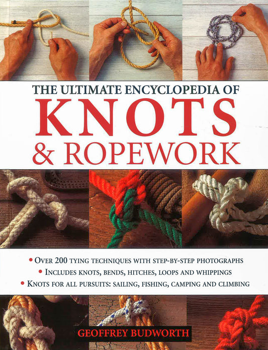 The Ultimate Encyclopedia Of Knots & Ropework