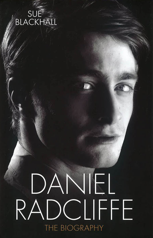 Daniel RaDCliffe: The Biography