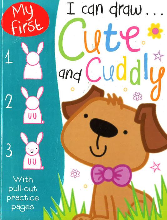 My First I Can Draw?Cute And Cuddly