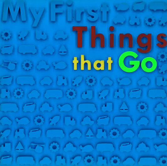 My First Things That Go