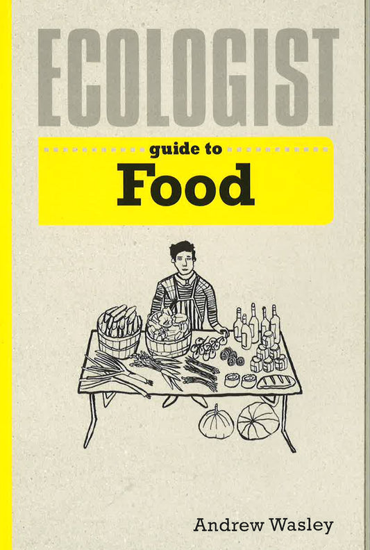 Ecologist Guide To Food