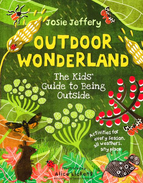 Outdoor Wonderland: The Kids' Guide To Being Outside