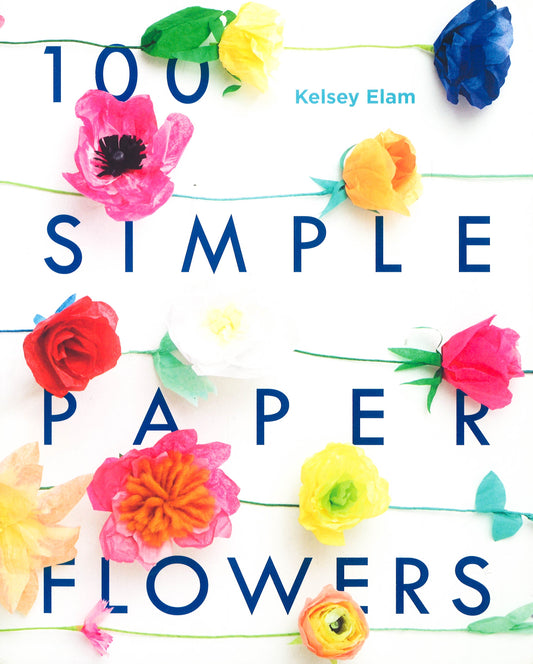 100 Simple Paper Flowers: 100 Beautiful Postcards