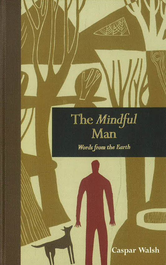 The Mindful Man: Words From The Earth
