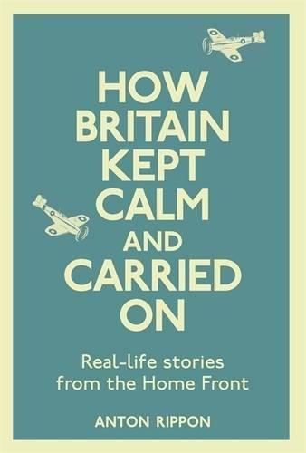 How Britain Kept Calm & Carried On