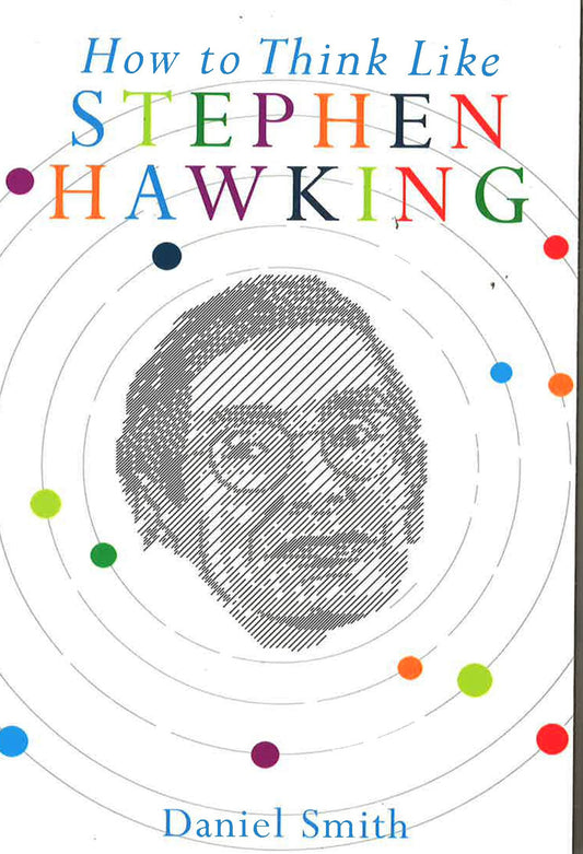 How To Think Like Stephen Hawking