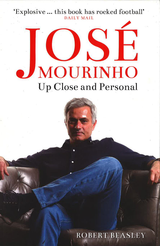 Jose Mourinho: Up Close And Personal