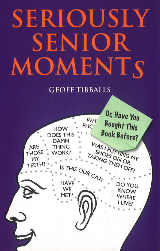 Seriously Senior Moments: Or, Have You Bought This Book Before?