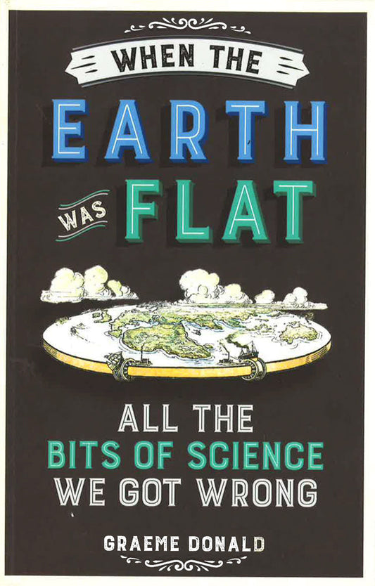 When The Earth Was Flat