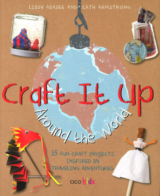 Craft It Up: Around The World