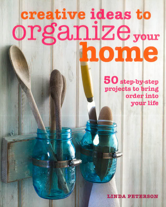 Creative Ideas To Organize Your Home