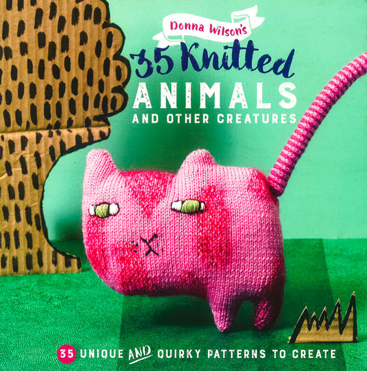 35 Knitted Animals And Other Creatures