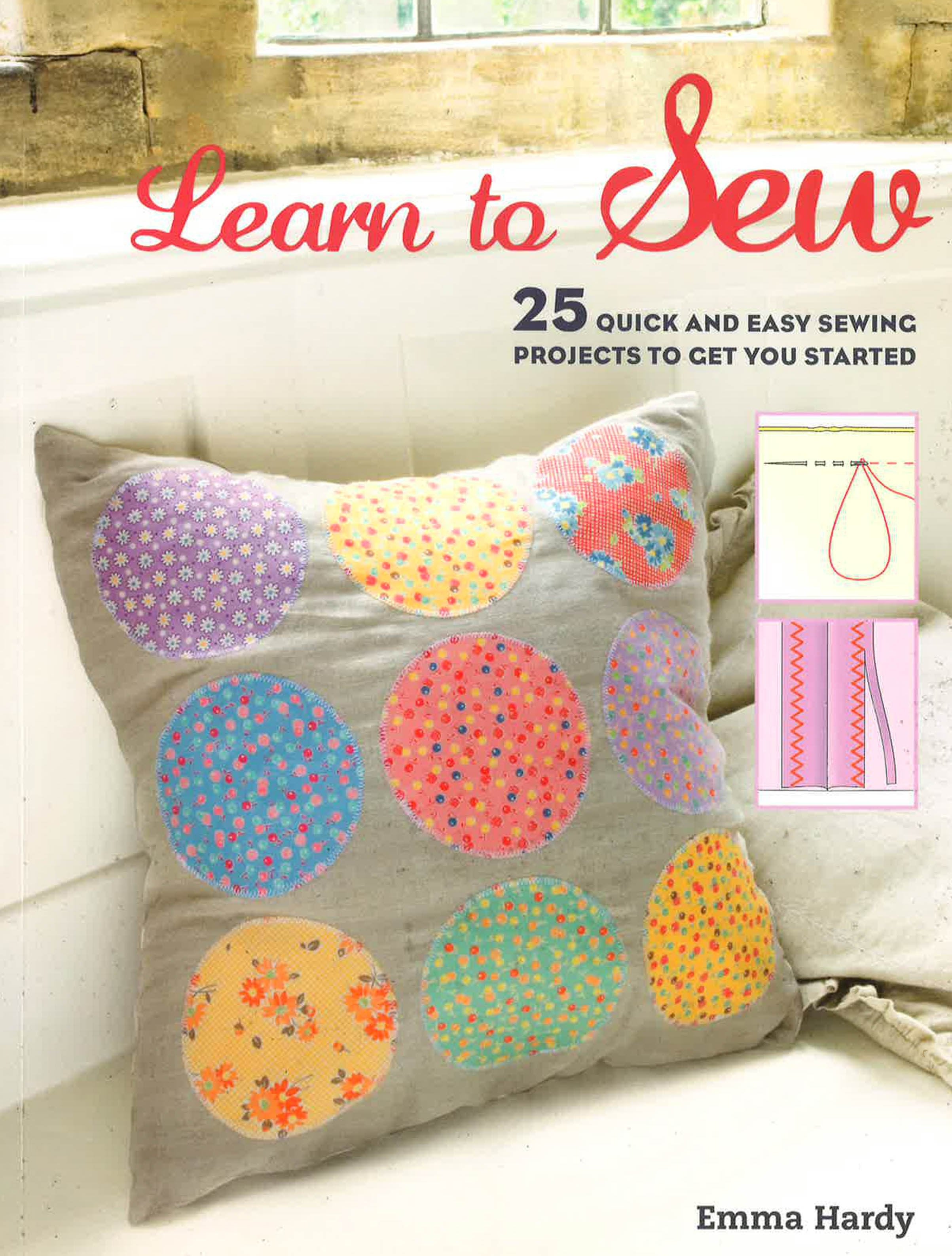 Learn To Sew : 25 Quick And Easy Sewing Projects To Get You Start – BookXcess