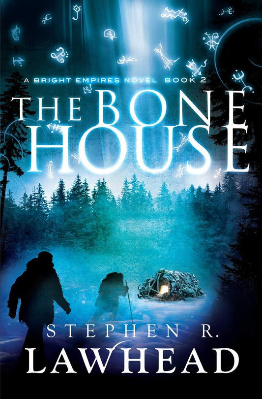 The Bone House (A Bright Empires Novel, Book 2)