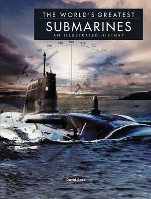 Submarines: An Illustrated History