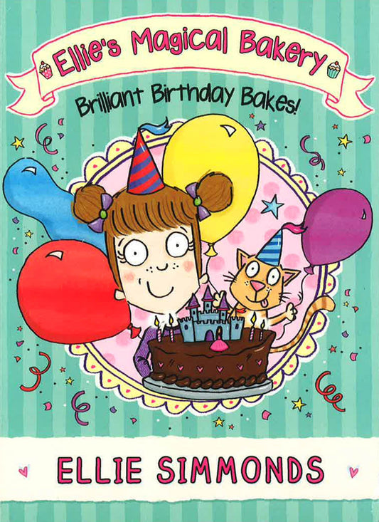 Ellie's Magical Bakery: Brilliant Birthday Bakes!