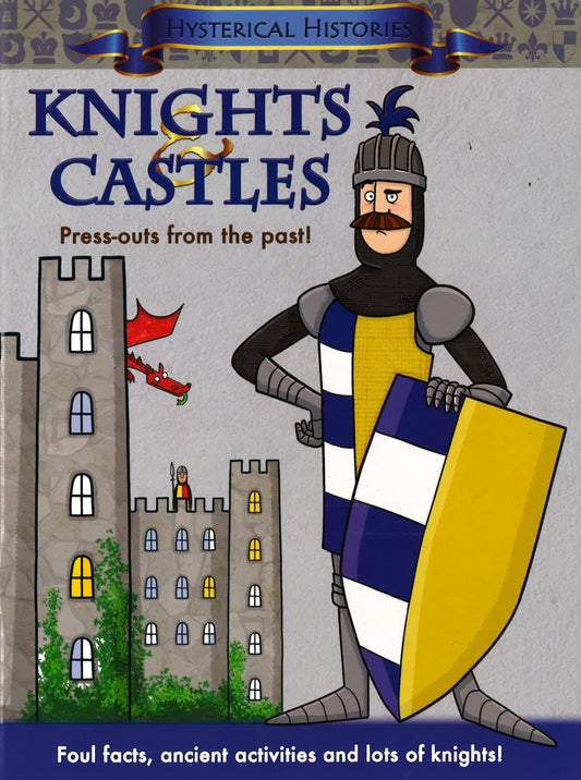 Hysterical Histories Knights And Castles Press-Outs From The Past