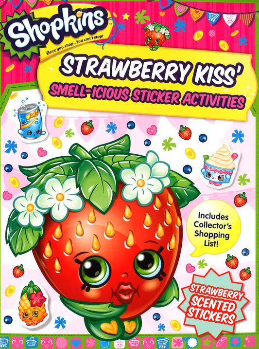 Shopkins: Strawberry Kiss': Smell-Icious Sticker Activities