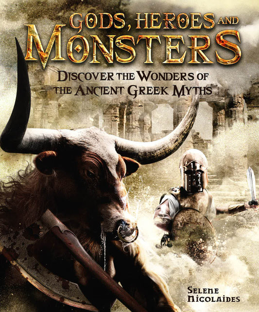 Gods, Heroes And Monsters: Discover The Wonders Of The Mysterious Greek Myths