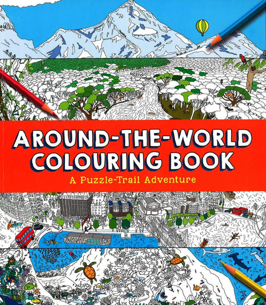 Around-The-World Colouring Book: A Puzzle-Trail Adventure