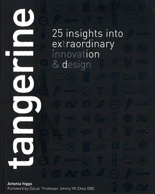 Tangerine: 25 Insights Into Extraordinary Innovation & Design