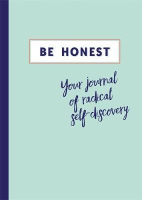 Be Honest: Your Journal Of Self-Discovery