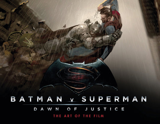 Batman V Superman: Dawn Of Justice: The Art Of The Film