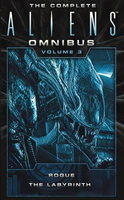 The Complete Aliens Omnibus, Volume 3: Rogue, Labyrinth
