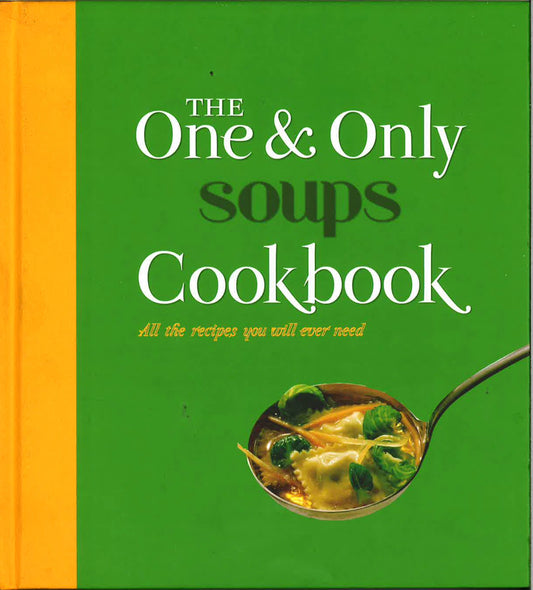 The One & Only: Soups Cookbook