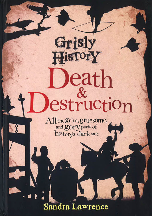 Grisly History - Death And Destruction