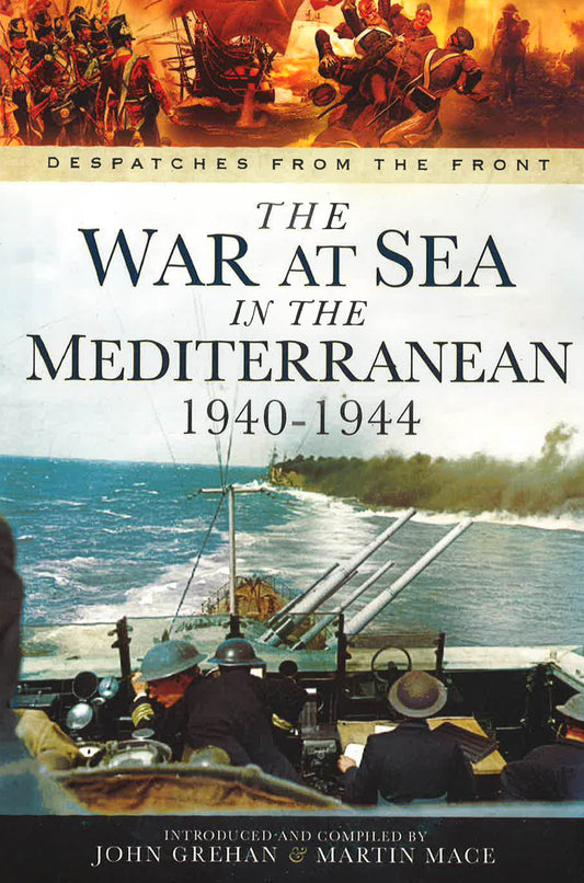 War At Sea In The Mediterranean 1940 - 1944