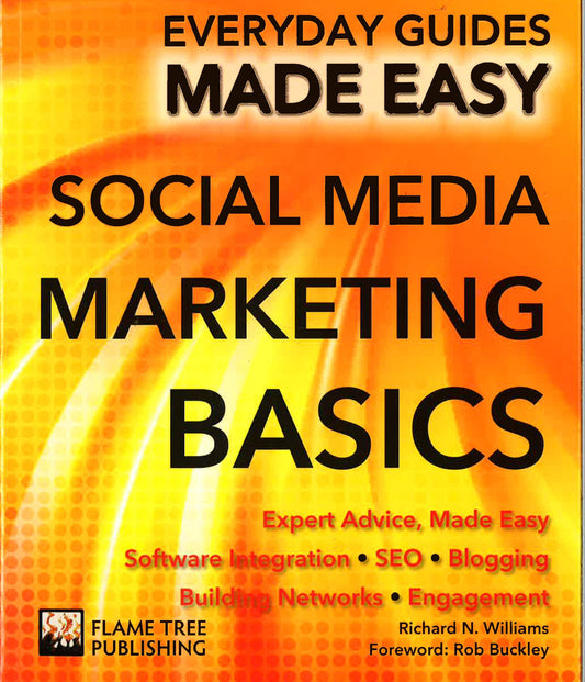 Social Media Marketing: Expert Advice, Made Easy (Everyday Guides Made Easy)