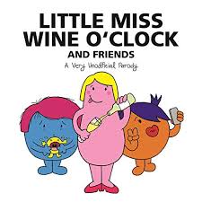 Little Miss Wine O'Clock And Friends: A Very Unofficial Parody