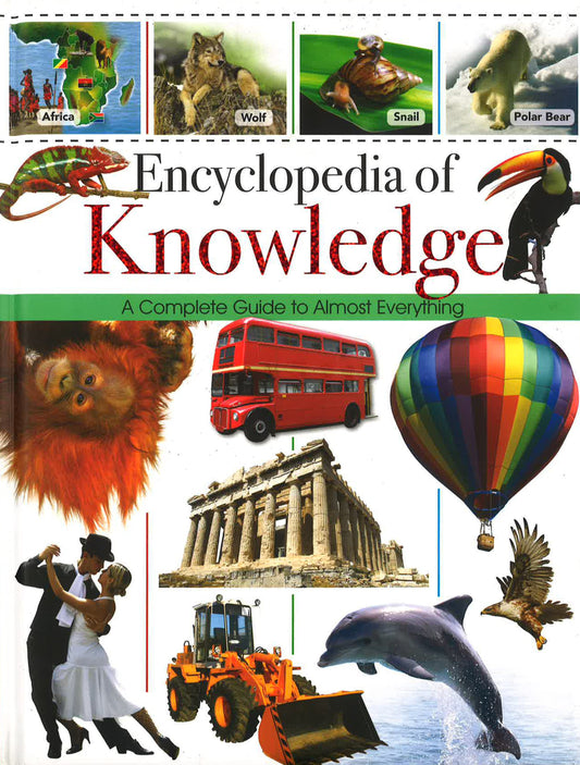 Encyclopedia Of Knowledge - A Complete Guide To Almost Everything