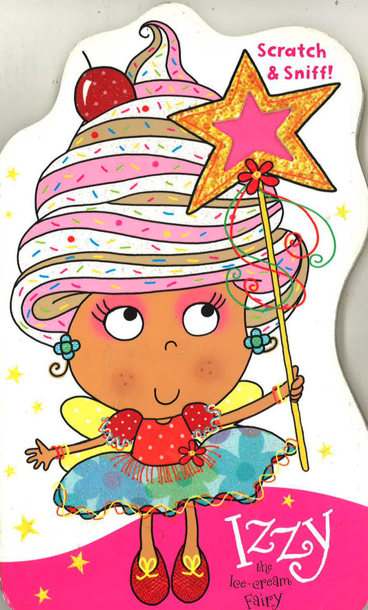 Fairies Scratch And Sniff Izzy The Ice-Cream Fairy