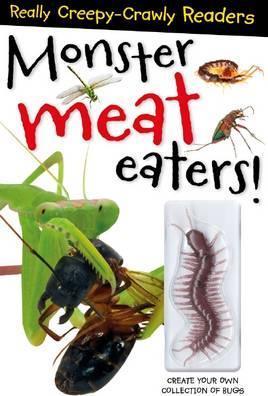 Monster Meat Eaters! (Really Creepy-Crawly Reader)