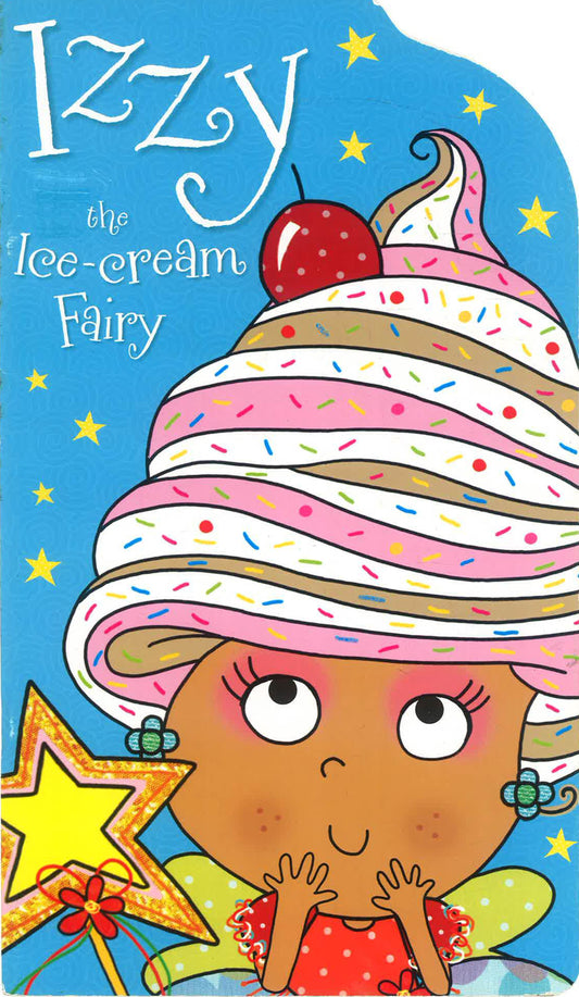 Storytime Books: Izzy The Ice-Cream Fairy Story Book