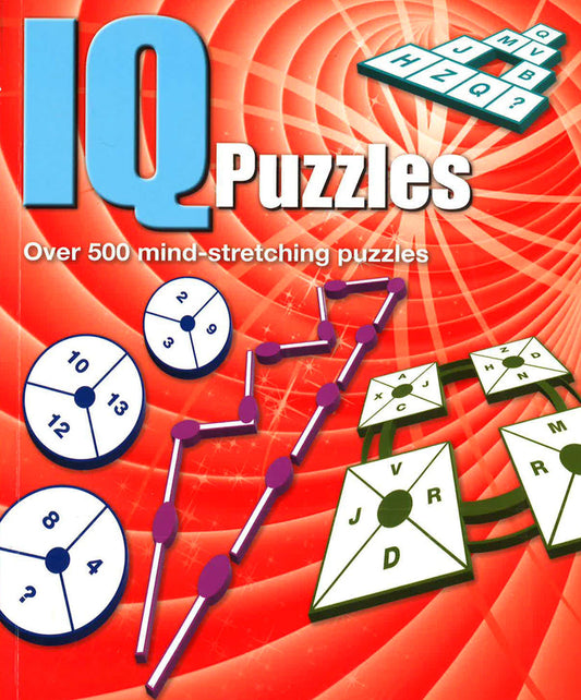 Iq Puzzles: Over 500 Mind-Stretching Puzzles
