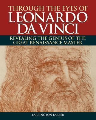 Through The Eyes Of Leonardo Da Vinci