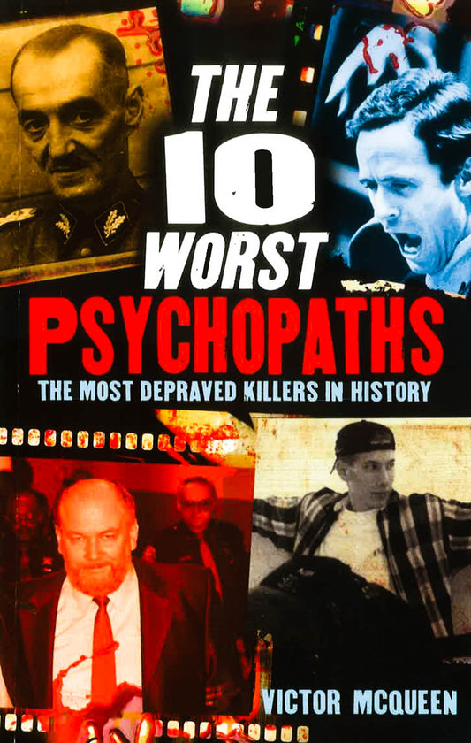 The 10 Worst Psychopaths