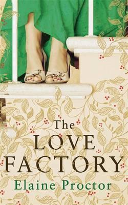 The Love Factory : The Sexiest Romantic Comedy You'Ll Read This Year
