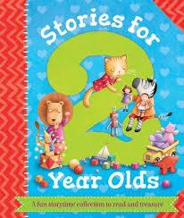 Stories For 2 Year Olds: A Fun Storytime Collection To Read And Treasure