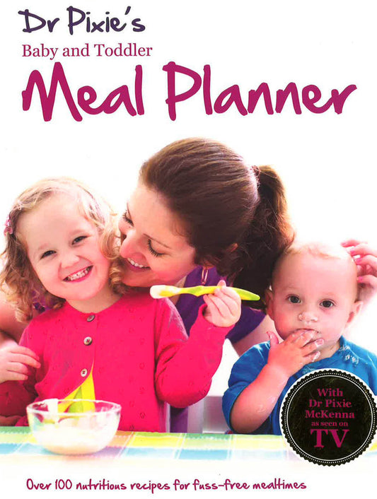 Baby Steps With Dr Pixie: Meal Planner For Babies & Toddlers