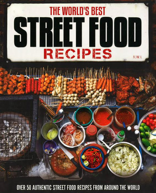 The World's Best Street Food Recipes