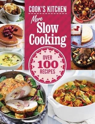 Cook's Kitchen: More Slow Cooking