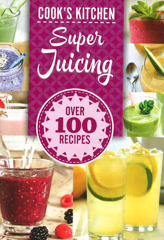 Cook's Kitchen : Super Juicing