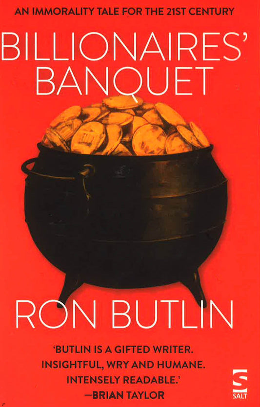 Billionaires' Banquet : An Immorality Tale For The 21St Century