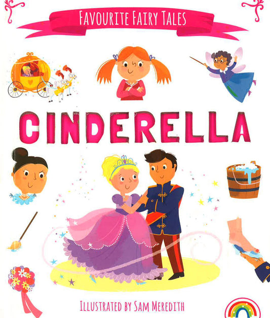 Favourite Fairy Tales : Cinderella - Really Decent Books