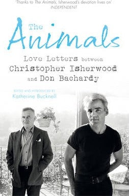 The Animals: Love Letters between Christopher Isherwood and Don Bachardy